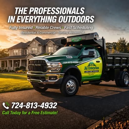 J&J Enterprises truck — the professionals in everything outdoors. Fully insured, reliable crews, fast scheduling. Call 724-813-4932 for an exact quote